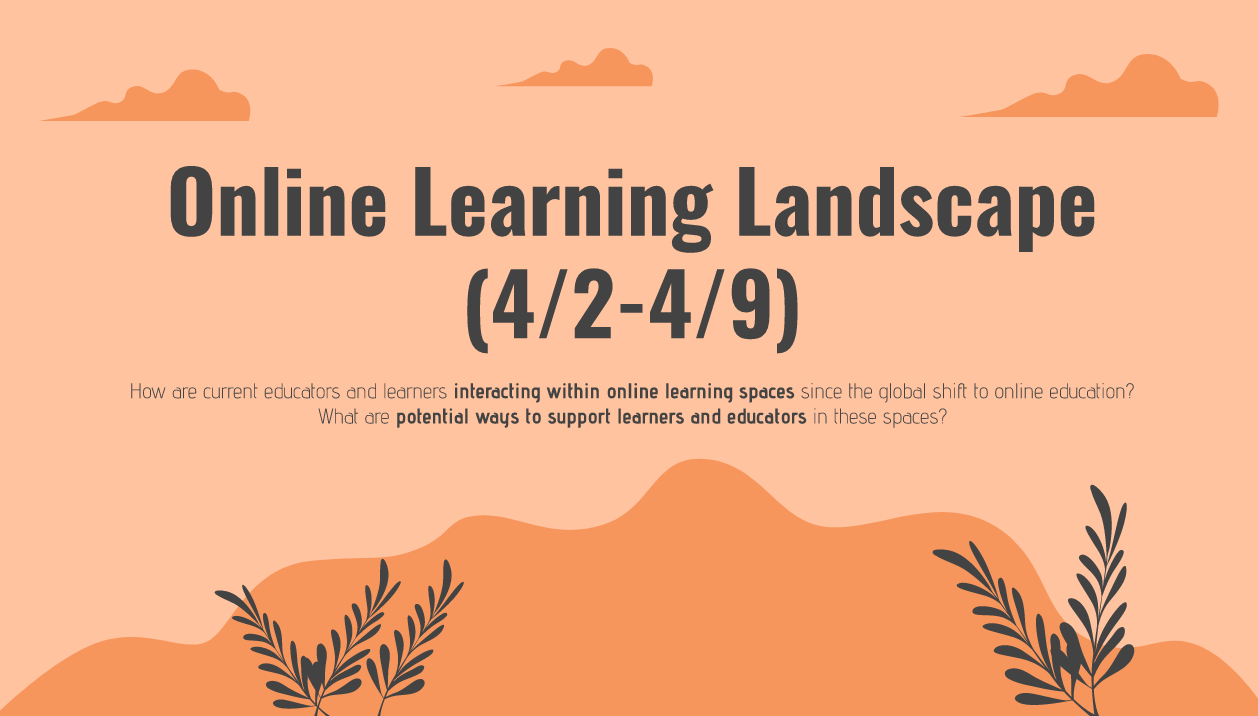Online Learning Landscape 4/2-4/9